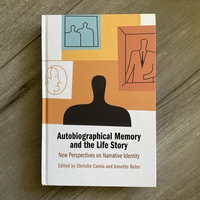 Autobiographical Memory, And The Life Story: New Perspectives On Narrative 
