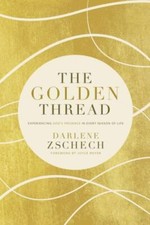 The Golden Thread: Experiencing God?s Presenc- hardcover, 9780785219538, Zschech
