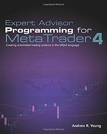 Expert Advisor Programming for MetaTrader 4: Creating au... | Buch | Zustand gut