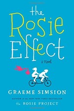 The Rosie Effect: A Novel by Simsion, Graeme