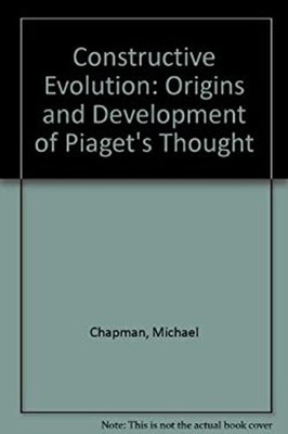Constructive Evolution : Origins and Development of Piaget's Thou