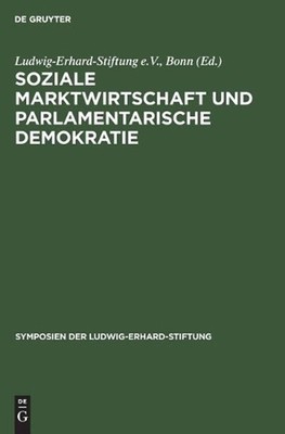 Soziale Marktwirtschaft und Parlamentarische Demokratie by Ludwig-Erhard-Stiftun