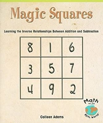 Magic Squares : Learning the Inverse Relationships Between Additi