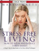 Mario Watts | Stress Free Living | Taschenbuch | Englisch (2014) | Robert Bailey