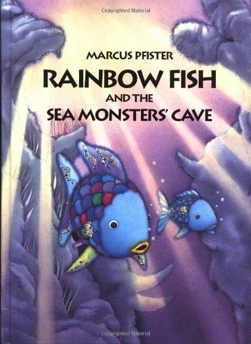 Rainbow Fish and the Sea Monsters Cave by Marcus Pfister 2001 Hardcover