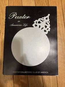 Pewter In American Life / First Edition 1984