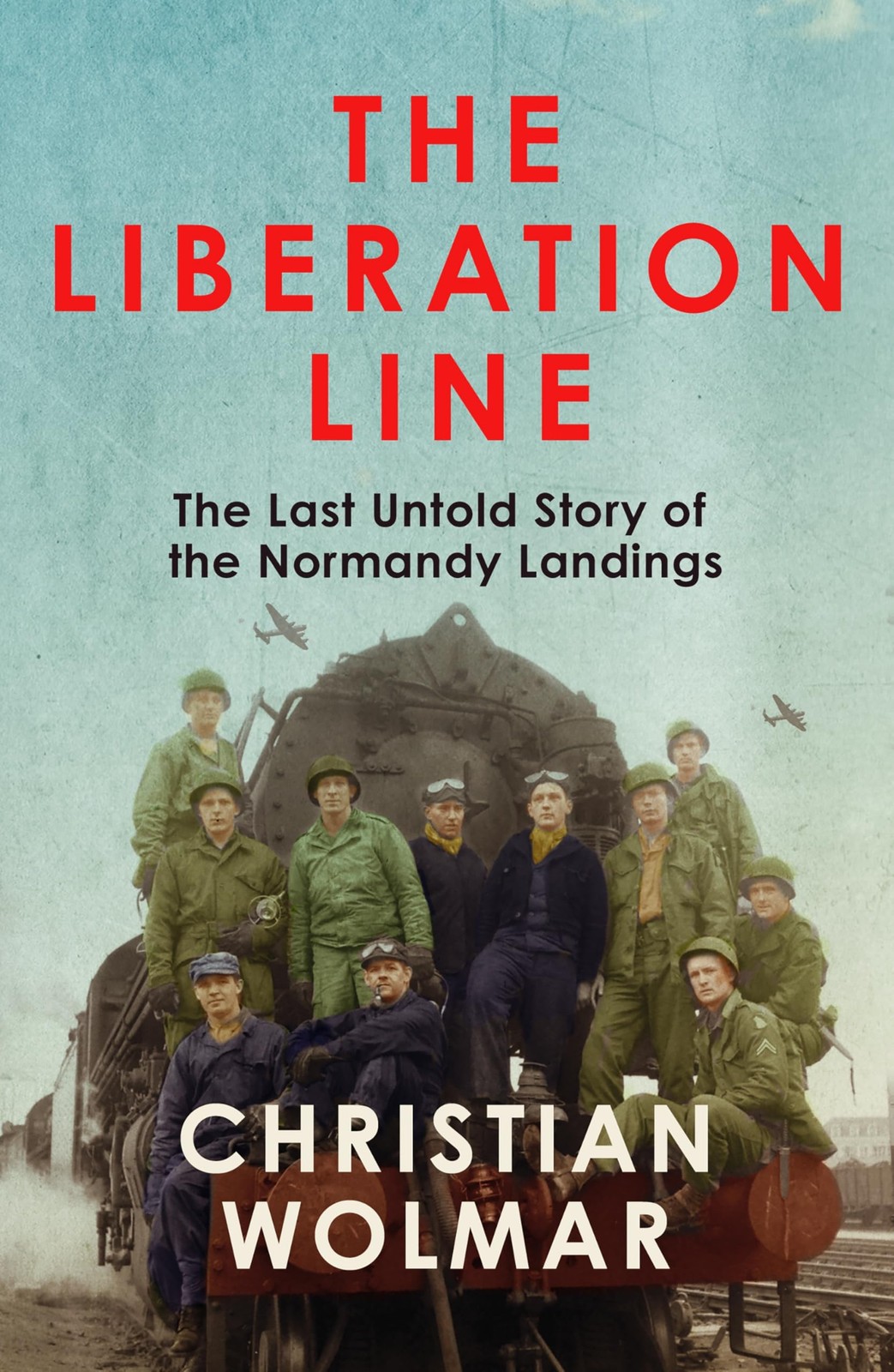 The Liberation Line: The Last Untold Story by Christian Wolmar (PB 2025) - Image 2