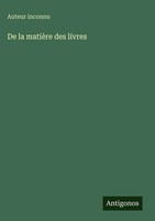 Auteur Inconnu | De La MatièRe Des Livres | Buch | FranzöSisch (2025)