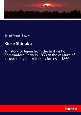 Ernest Mason Satow | Kinse Shiriaku | Taschenbuch | Englisch (2017) | 160 S.