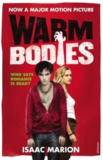 Warm Bodies (The Warm Bodies Series)-Isaac Marion, 9780099583820