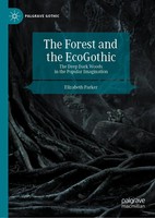 The Forest And The Ecogothic | The Deep Dark Woods In The Popular Imagination