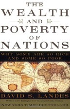 The Wealth And Poverty Of Nations Why Some Are So Rich And Some So Poor The Wealth And Poverty Of Nations Why Some Are So Rich And Some So Poor