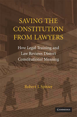 Saving the Constitution from Lawyers Spitzer Paperback 9780521721721