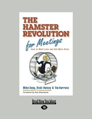 THE HAMSTER REVOLUTION FOR MEETINGS: HOW TO MEET LESS AND By Tim Mike Song NEW