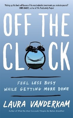 Laura Vanderkam Off the Clock (Taschenbuch)