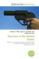 Frederic P. Miller (U. A.) | Gun Law In The United States | Taschenbuch (2026)