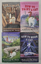 Rebecca M. Hale Cats and Curios Mystery x4. How to Wash, Paint, Tail, Moon a Cat