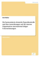 Die Harmonisierte Deutsche Exportkontrolle Und Ihre Auswirkungen Auf Die...