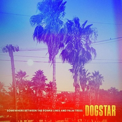 Dogstar Somewhere Between the Power Lines and Palm Trees (CD) Album