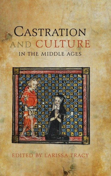 Larissa Tracy | Castration And Culture In The Middle Ages | Buch | Englisch-image