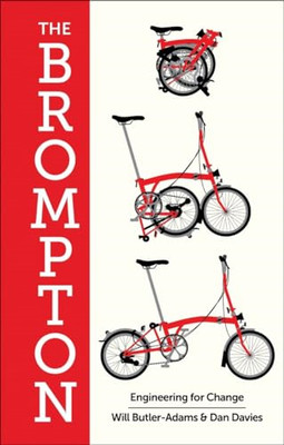 The Brompton: Engineering for Change - Hardcover NEU Butler-Adams, W 13/12/2022