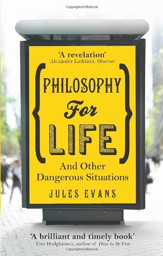 Philosophy for Life: And other dangerous situations,Jules Evans- 9781846043215
