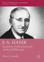 F. A. Hayek Economics, Political Economy And Social Philosophy Peter J. Boettke