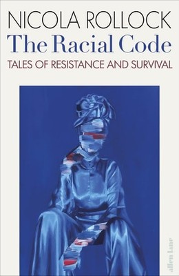 The Racial Code: Tales of Resistance and Survival, Rollock, Nicola, Very Good Bo