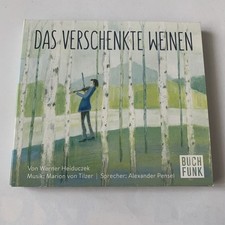 Das verschenkte Weinen: Ein Märchen für jed...