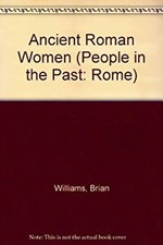 Ancient Roman Women Paperback Brian Williams