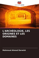 L'archÉOlogie, Les Origines Et Les Domaines Mahmoud Ahmed Darwish Taschenbuch