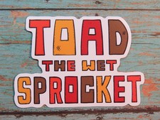 3.8" Music STICKER ~ TOAD the WET SPROCKET: Santa Barbara Alt Rockers Since 1986