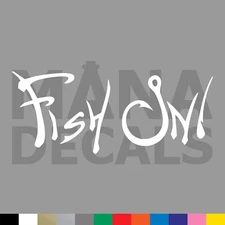 Fish On! Vinyl Die Cut Decal Sticker - Fishing Tackle Boating