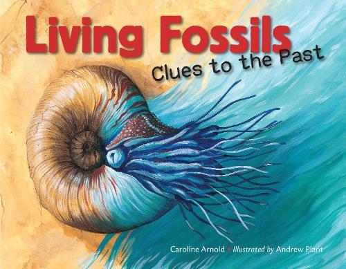 Caroline Arnold Living Fossils (taschenbuch)