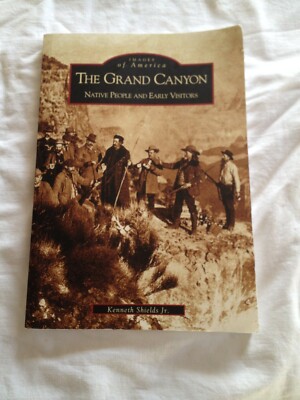 Images of America Ser.: Grand Canyon Vol. I : Native People and Early...