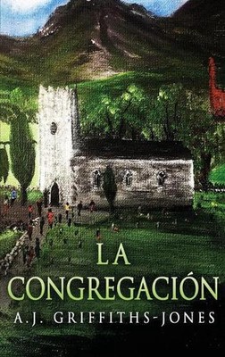 La Congregacin by A.J. Griffiths-Jones (Spanish) Hardcover Book