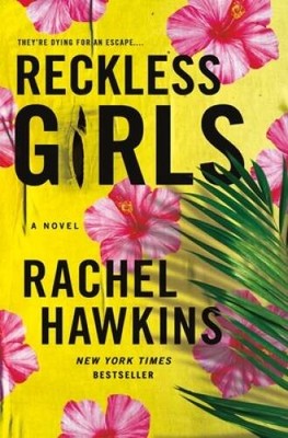 Reckless Girls: A Novel - Hardcover By Hawkins, Rachel - VERY GOOD