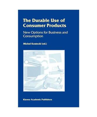 The Durable Use of Consumer Products: New Options for Business and Consumption