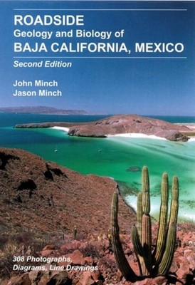 Roadside Geology and Biology of Baja California, 2nd Ed - Paperback NEW Minch, J