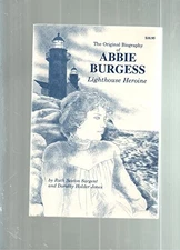 The Original Biography of Abbie Burgess, Lighthouse Heroine by Ruth Sexton Sarg,