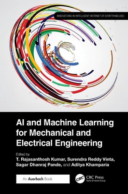 AI and Machine Learning for Mechanical and Electrical Engineering by T. Rajasant
