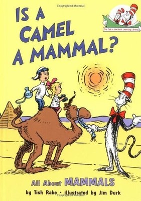 Is a Camel a Mammal? (Cat in the Hat's Learning Library) by Tish Rabe (1998-...