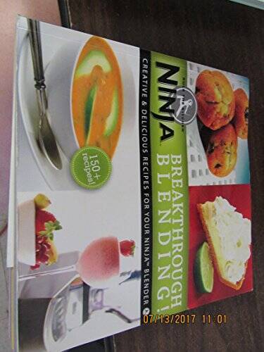 Ninja Blender Cookbook Breakthrough Blending 150 Delicious R