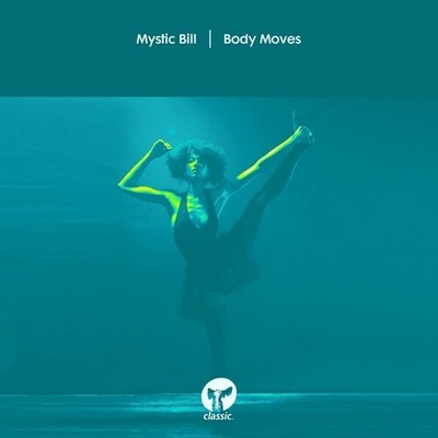 Mystic Bill - Body Moves [New 12'' Vinyl]