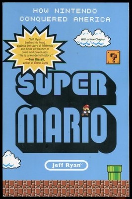 Super Mario How Nintendo Conquered America