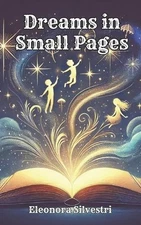 Dreams in Small Pages: Discover the power of imagination without images by Eleon