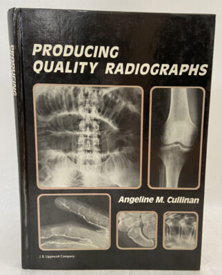 Producing Quality Radiographs by Angeline M Cullinan Illustrated HC Medical Book