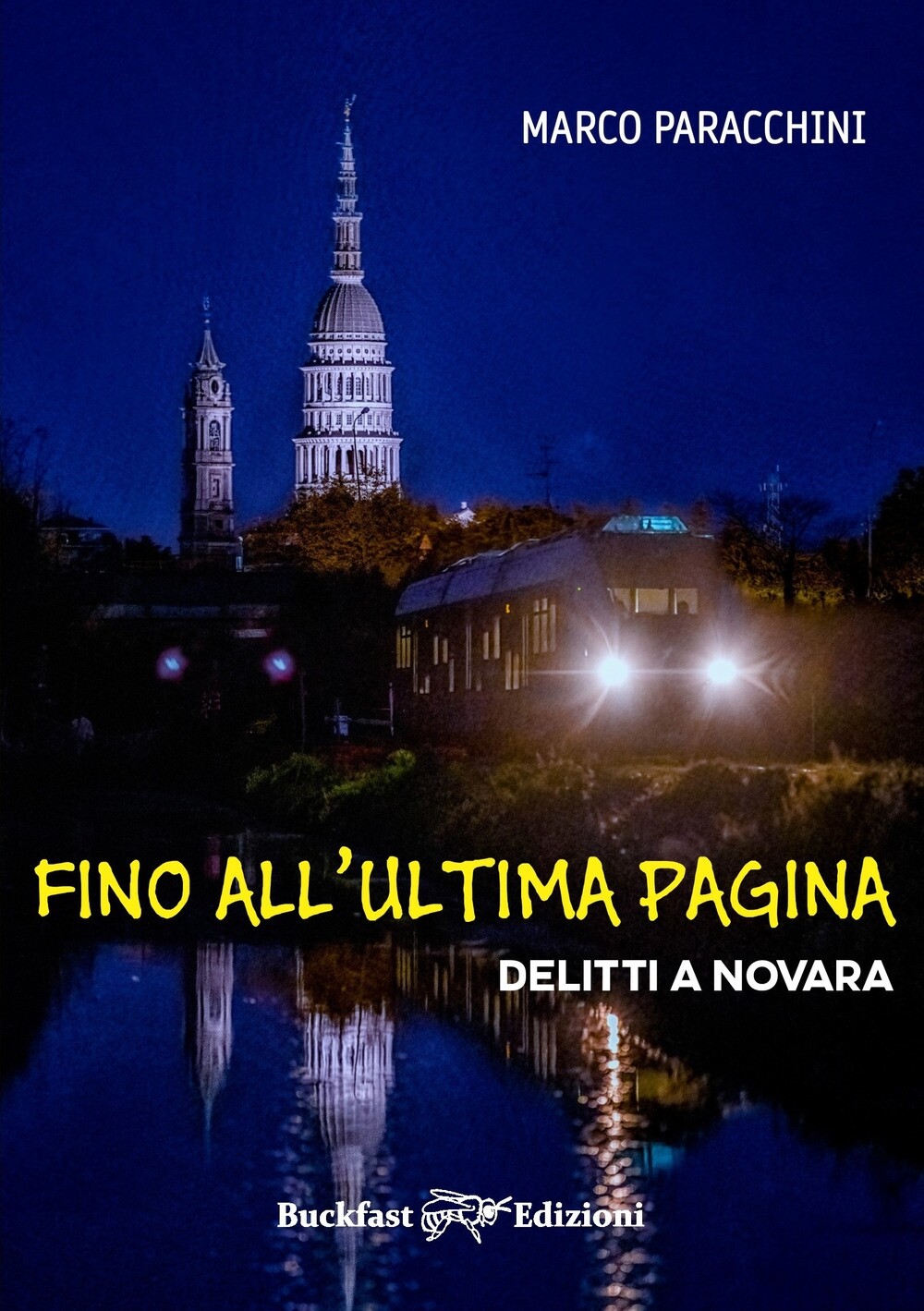 Fino all'ultima pagina. Delitti a Novara - [Buckfast Edizioni]