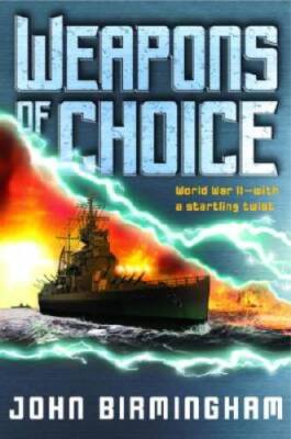 Weapons of Choice (The Axis of Time Trilogy, Book 1) - Paperback - VERY GOOD