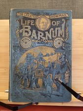 Life of Barnum the World-Renowned Showman by P.T. Barnum, c. 1890s